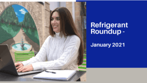 Read more about the article Refrigerant Roundup for January 2021