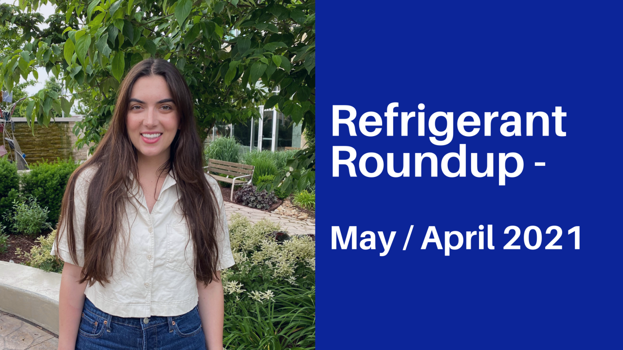 You are currently viewing Refrigerant Roundup for May / April 2021